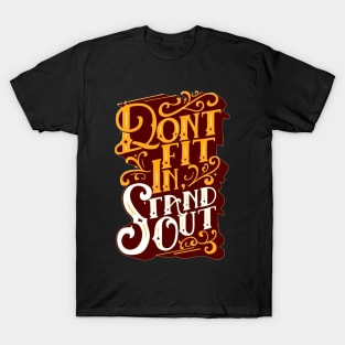 Stand Out - Be Unique - Stand Out from the Crowd - Typography Quote T-Shirt